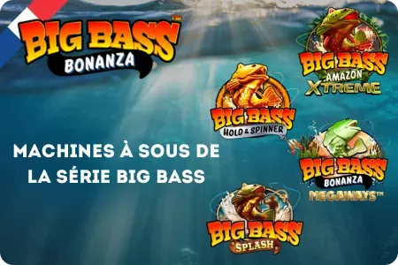 Machines à sous de la série Big Bass