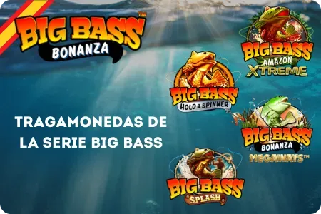 Tragaperras de la serie Big Bass